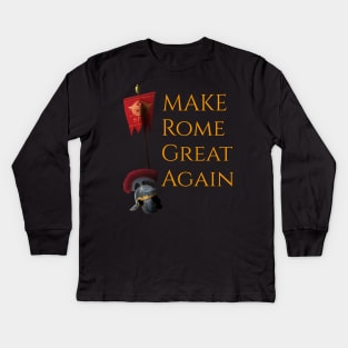 Make Rome Great Again Kids Long Sleeve T-Shirt